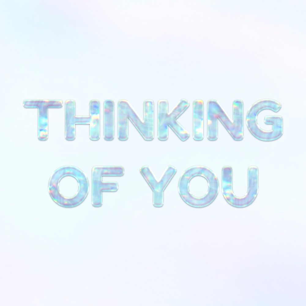 Thinking of you text holographic effect pastel blue typography