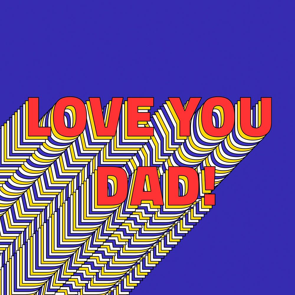 LOVE YOU DAD layered text retro typography on blue