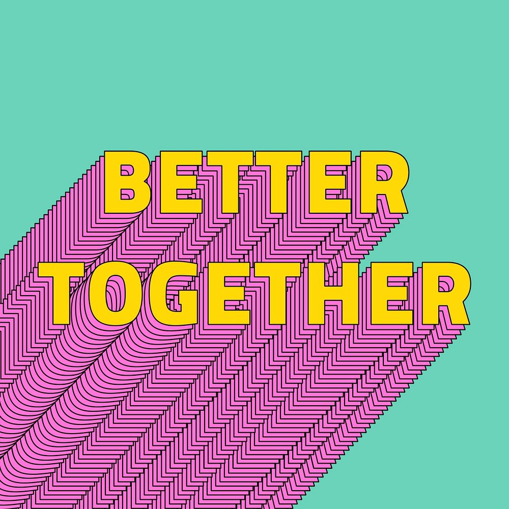 Better together layered text typography retro word
