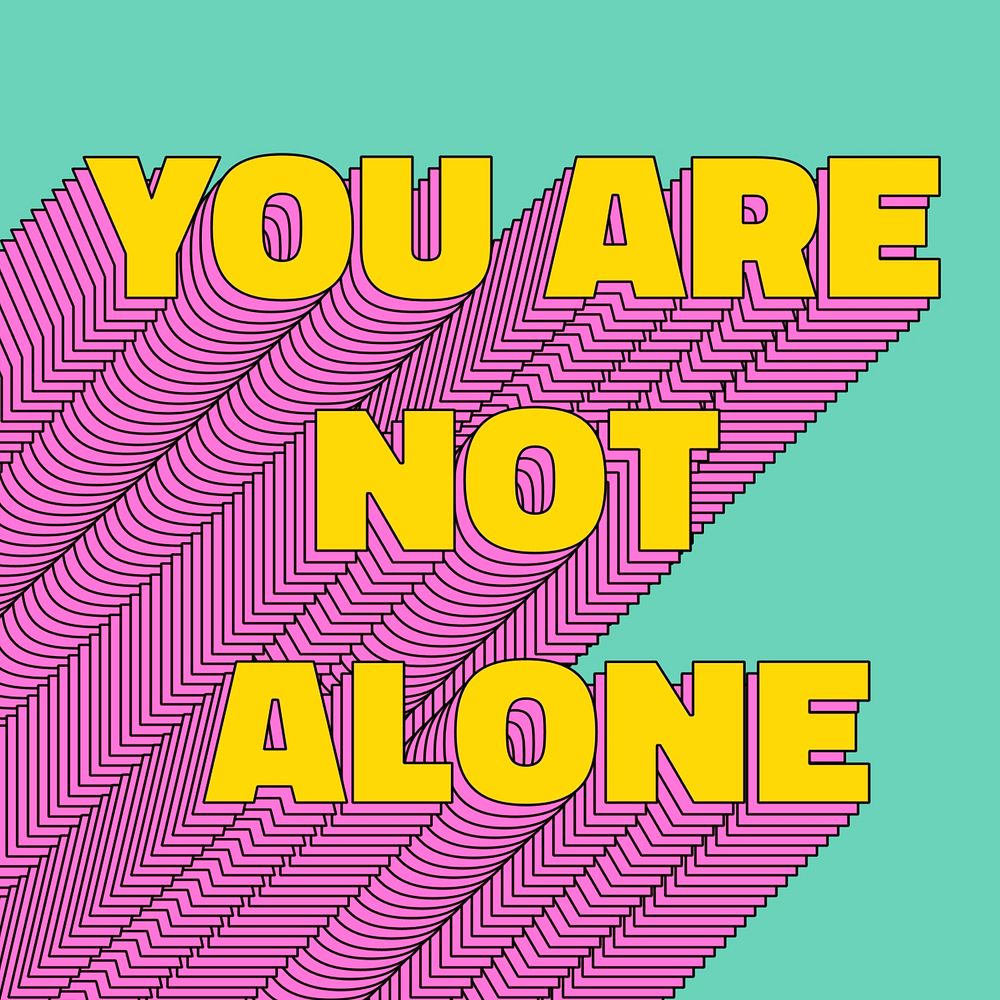 You are not alone layered text typography retro word