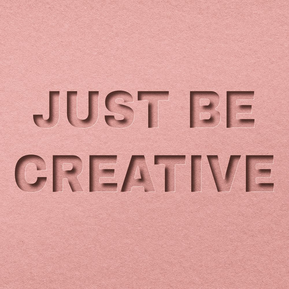 Just be creative text paper cut typography