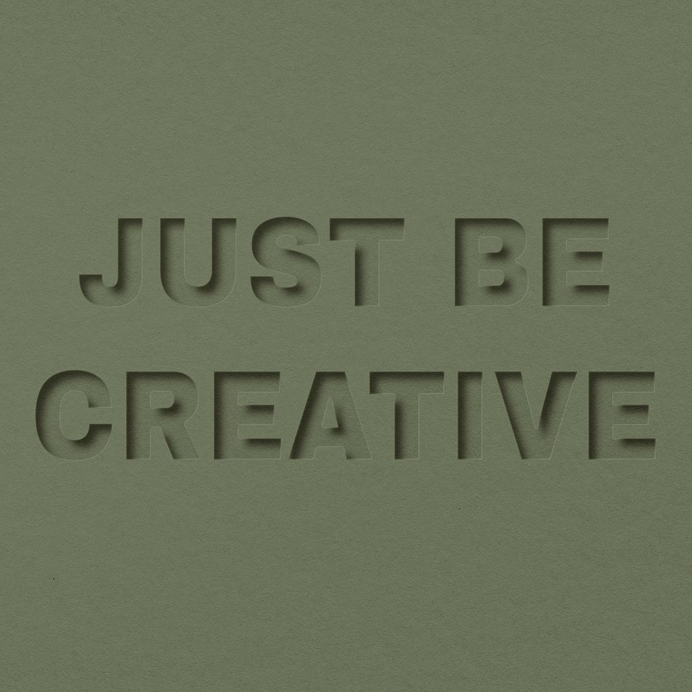 Just be creative word paper cut lettering paper texture