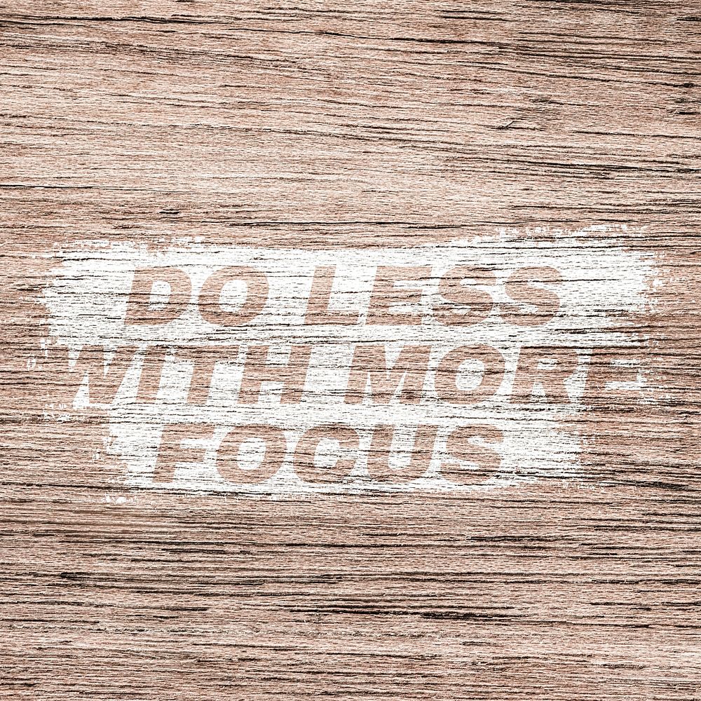 Do less with more focus word typography light wood texture