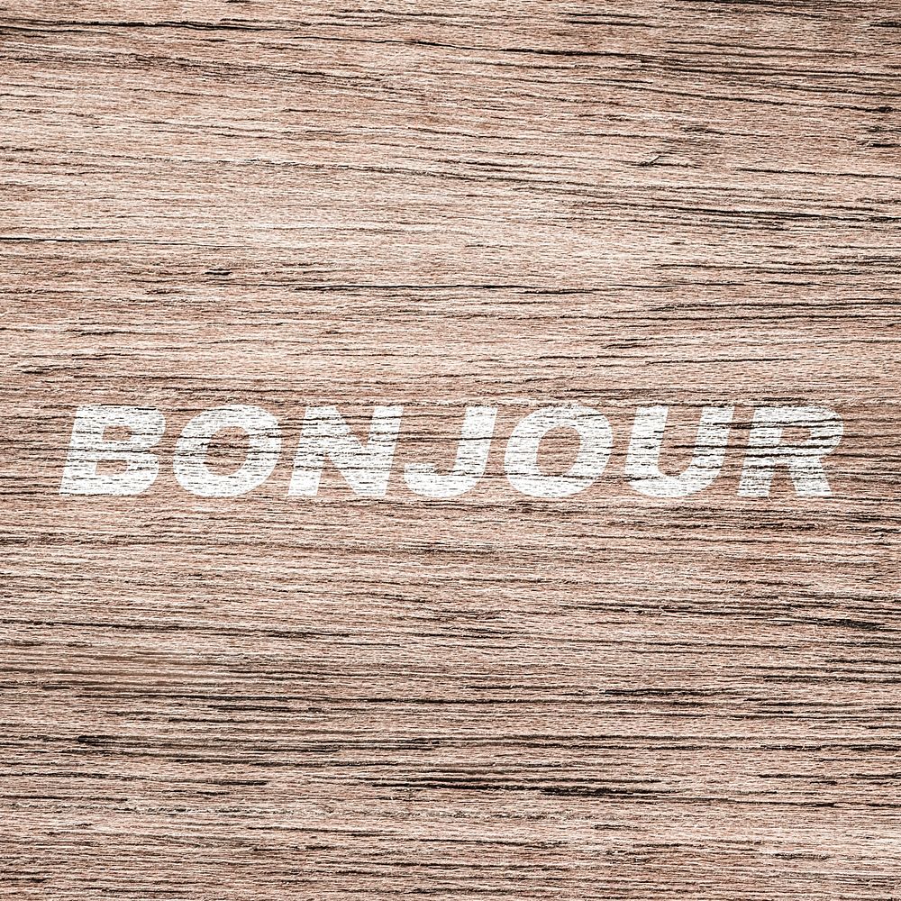 Bonjour printed lettering typography rustic wood texture