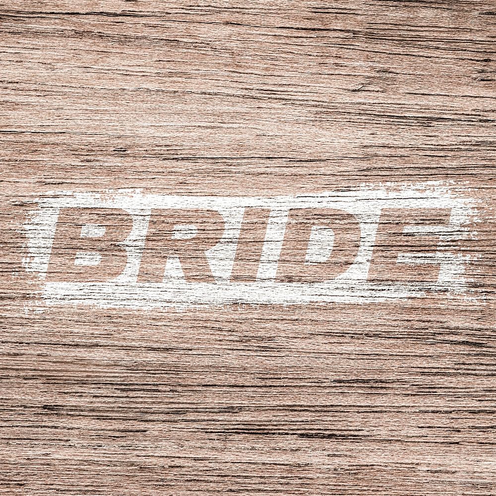 Bride printed lettering typography rustic wood texture