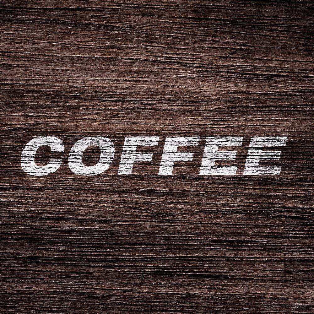 Coffee printed text typography coarse wood texture
