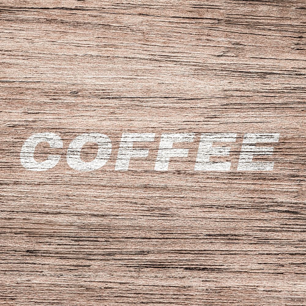 Coffee printed word typography coarse wood texture