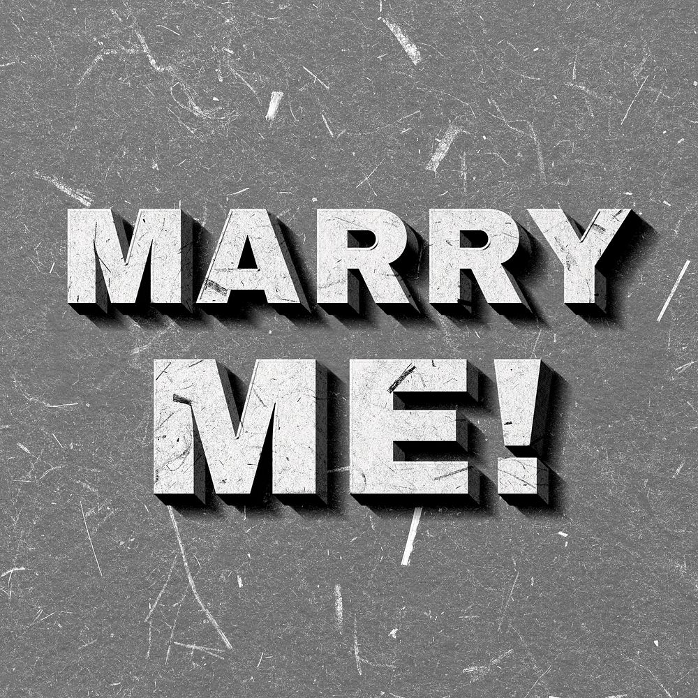 Marry Me! gray 3D trendy quote textured font typography