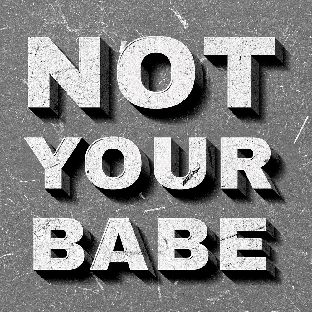 Vintage gray Not Your Babe 3D paper font quote
