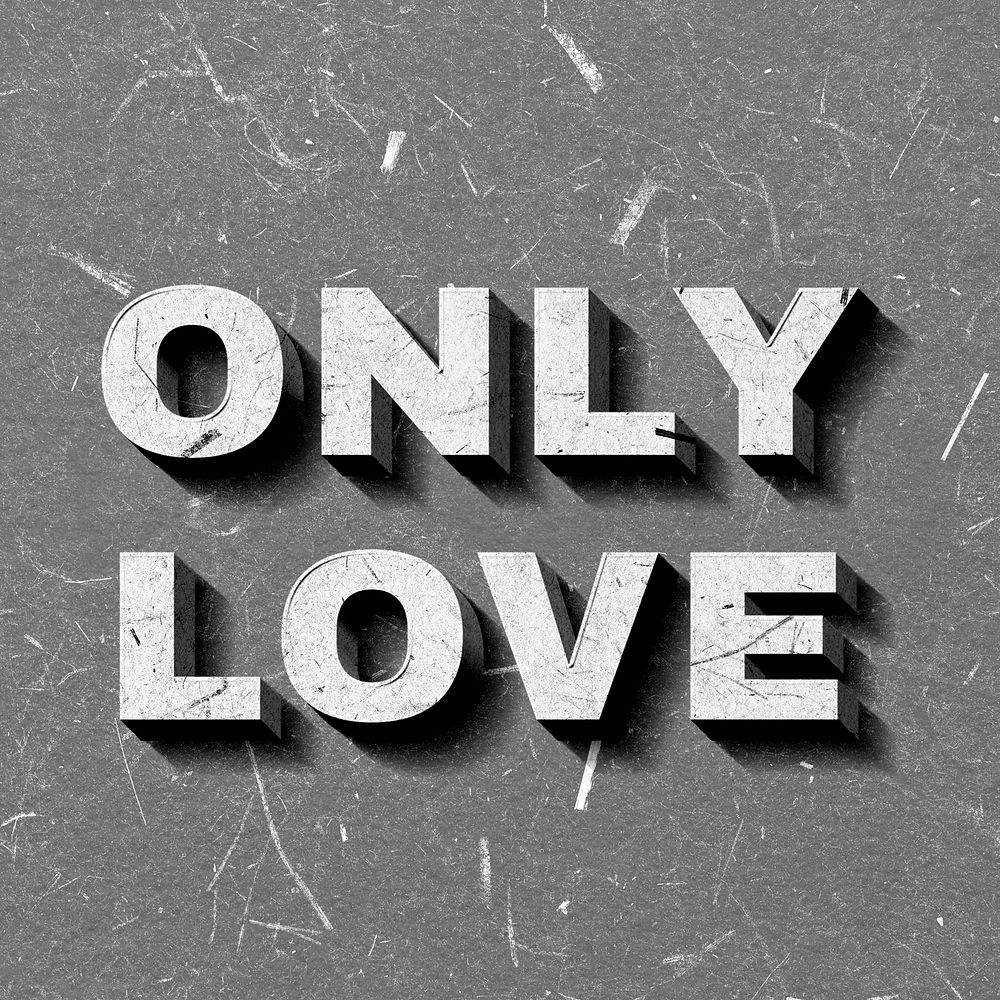 Vintage grayscale Only Love quote 3D paper font