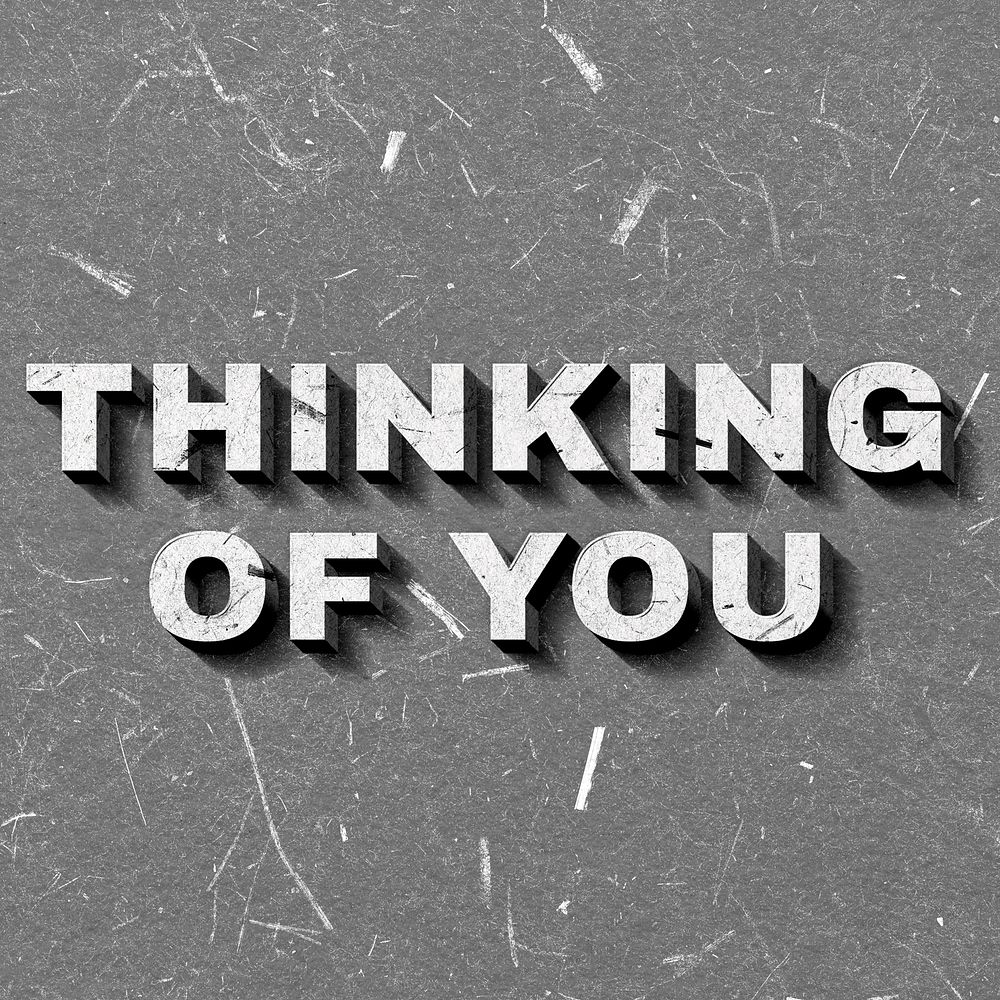 Thinking of You gray 3D trendy quote textured font typography
