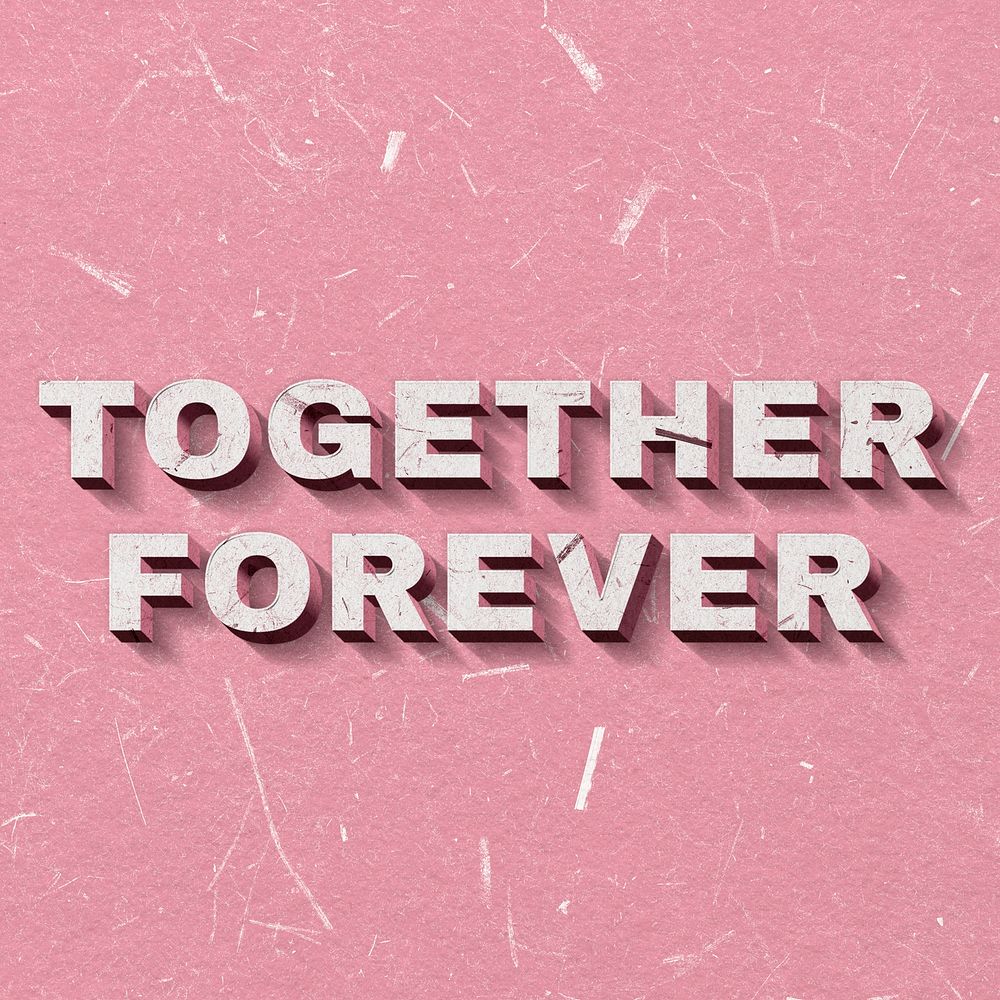 Together Forever pink 3D vintage quote on paper texture