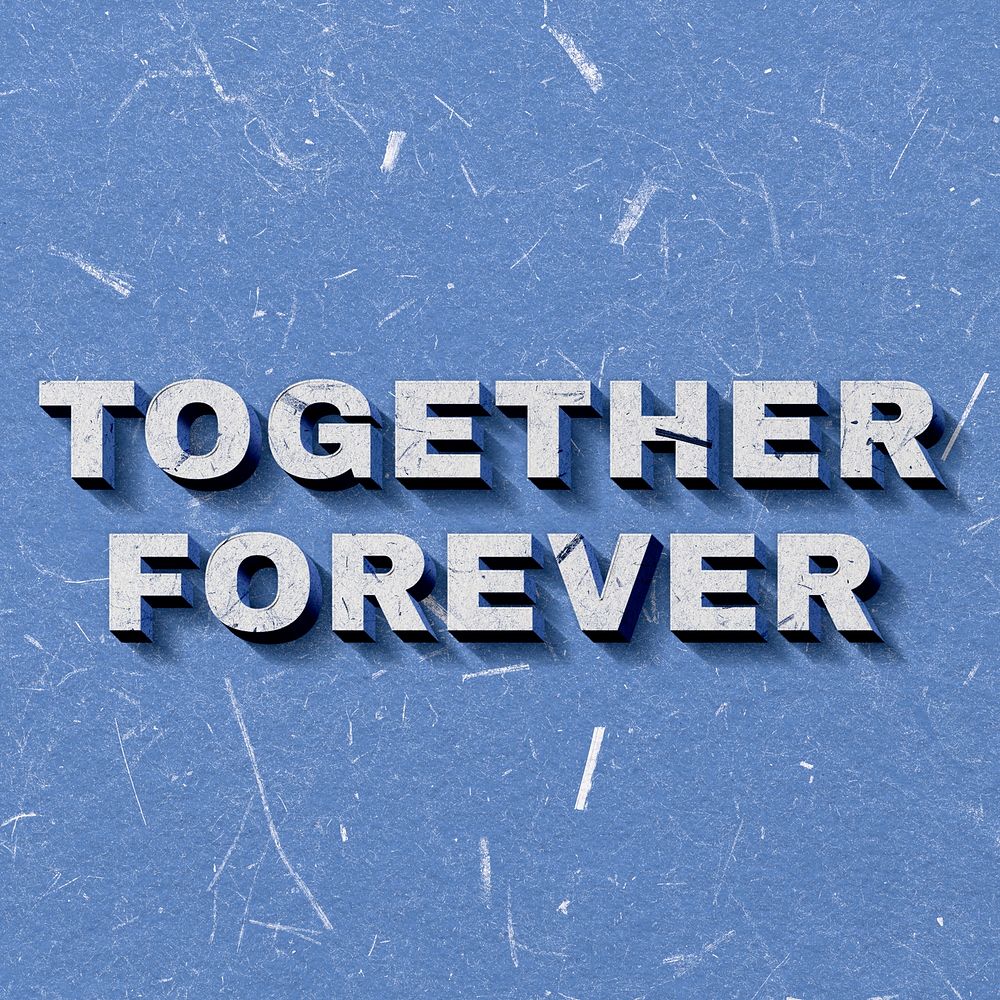 3D Together Forever quote blue paper texture typography