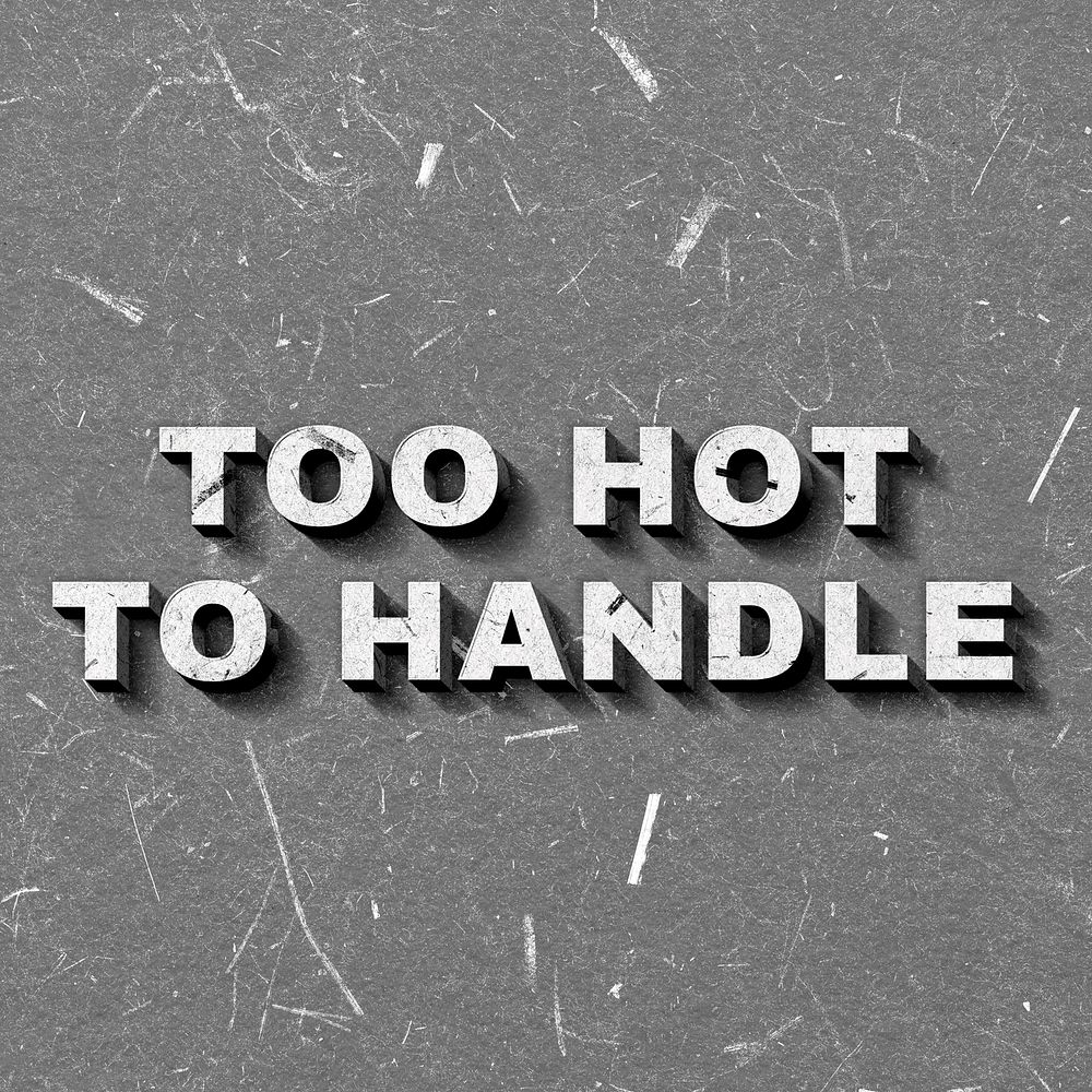 Gray Too Hot to Handle vintage quote 3D paper font typography