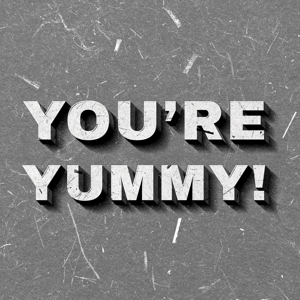 Vintage gray You're Yummy! quote 3D paper font