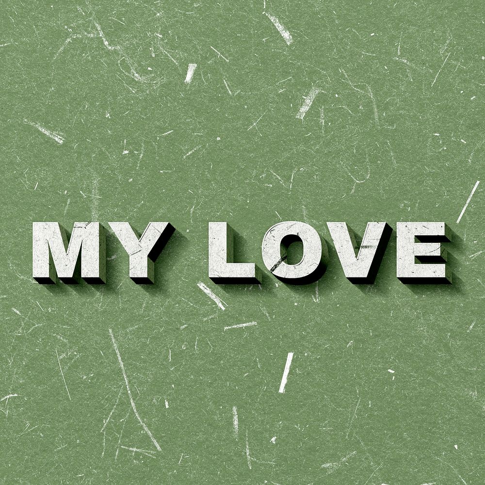 My Love green 3D trendy quote textured font typography