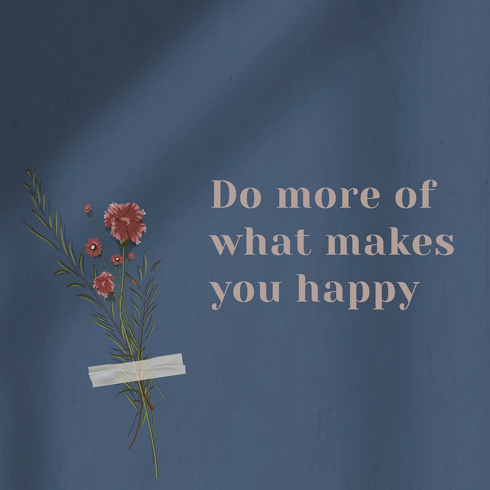 Motivation wall quote do more of what makes you happy with flower