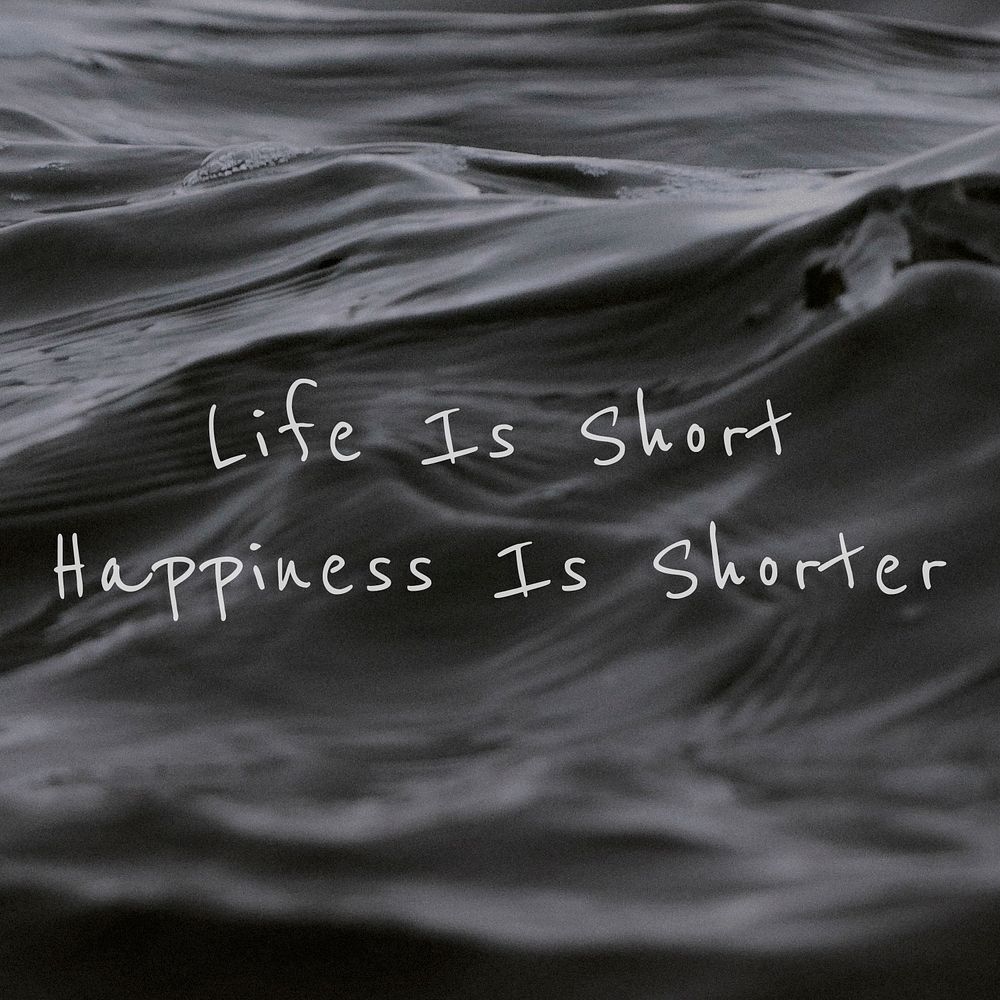 Life is short happiness is shorter quote on a water wave background