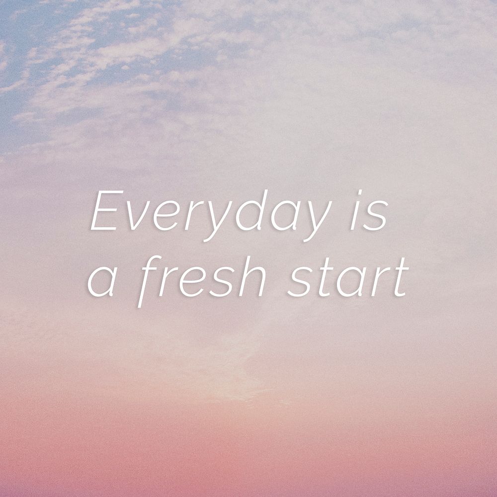 Everyday is a fresh start quote on a pastel sky background
