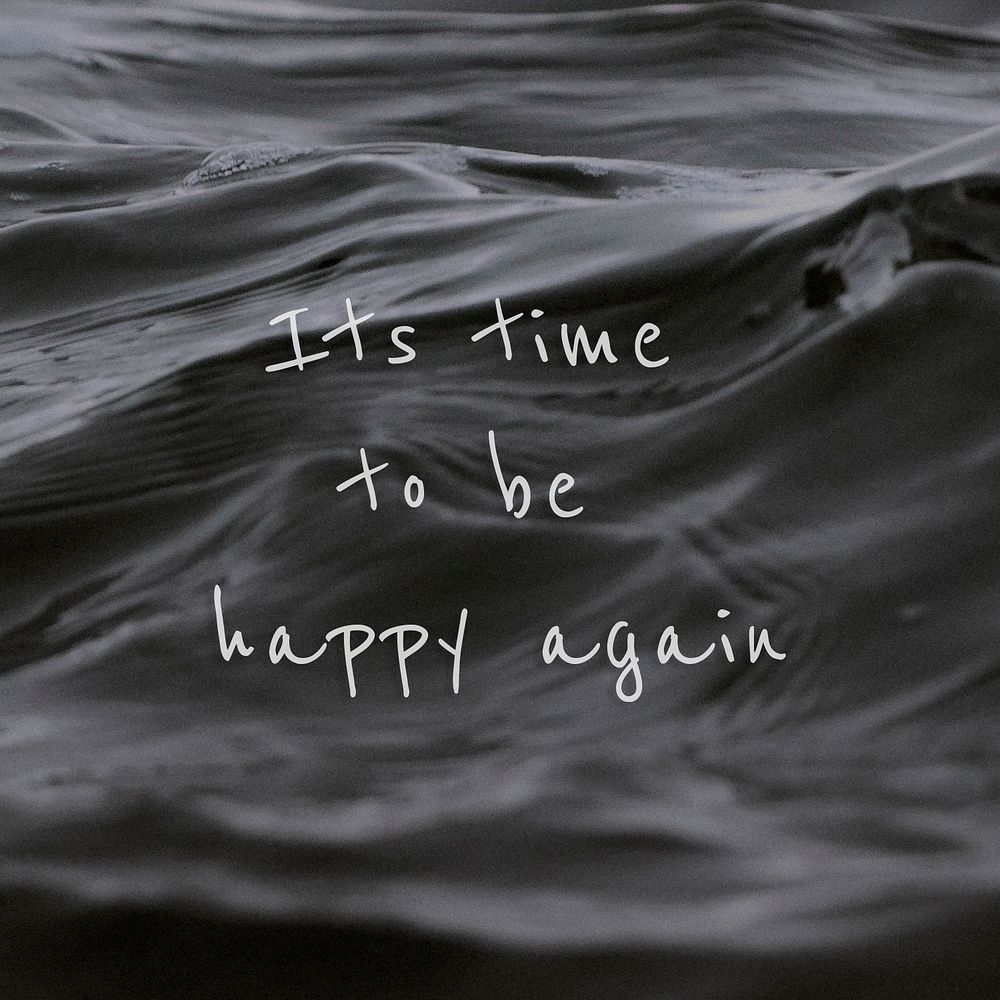 It's time to be happy again quote on a water wave background