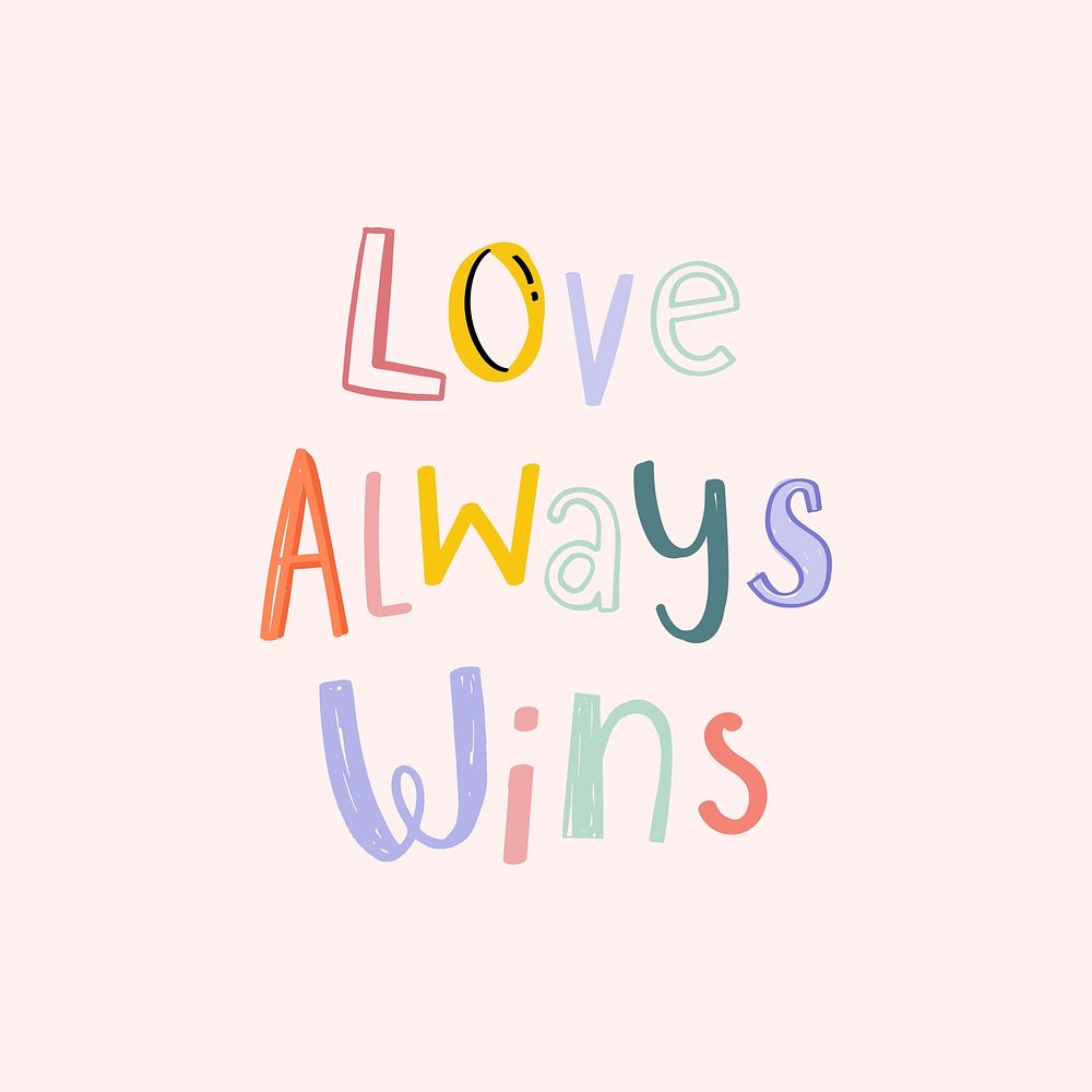Love always wins doodle word typography 
