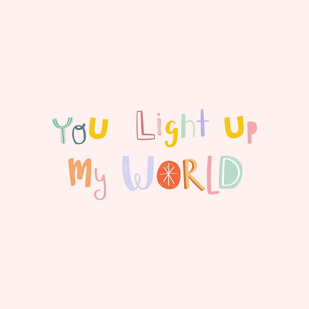 Hand drawn You light up my world word doodle