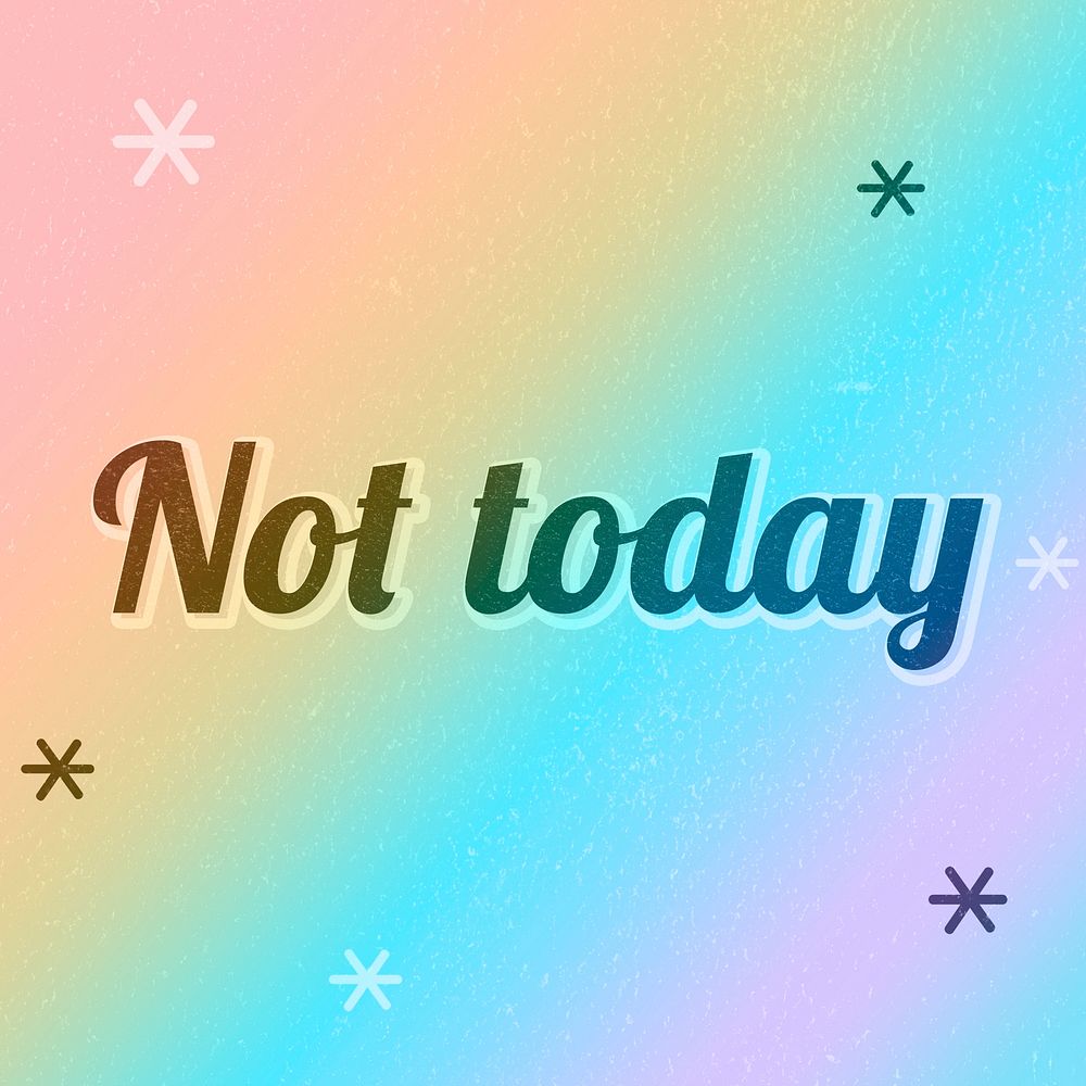 Not today word gay pride rainbow font