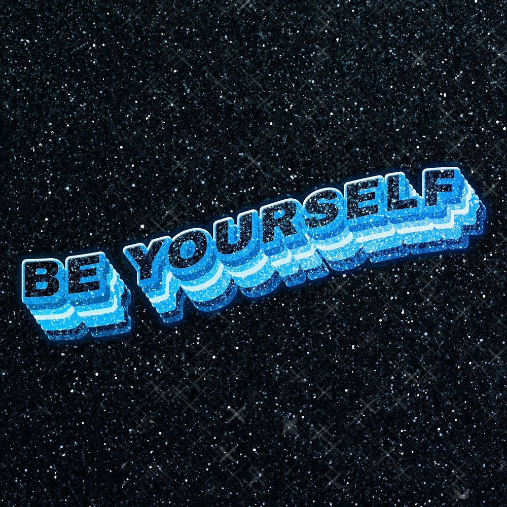 Be yourself word 3d effect typeface sparkle glitter texture
