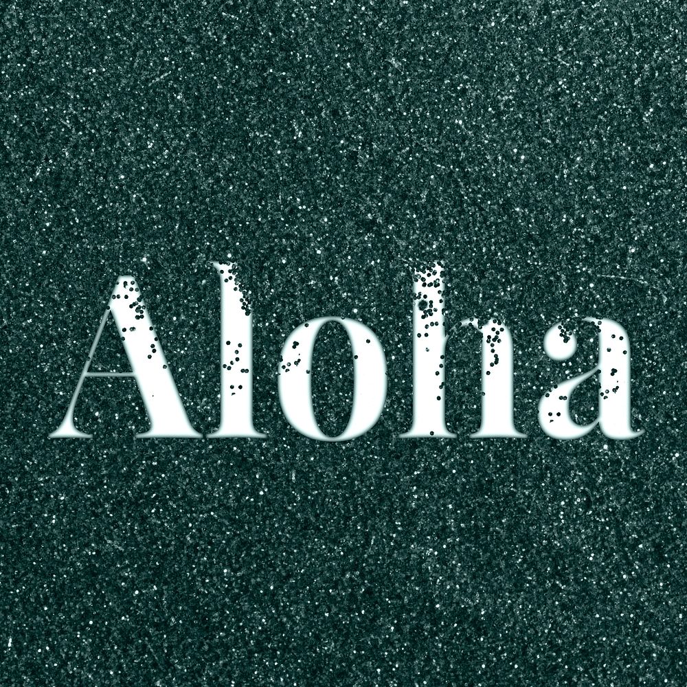 Glitter sparkle aloha lettering typography dark green
