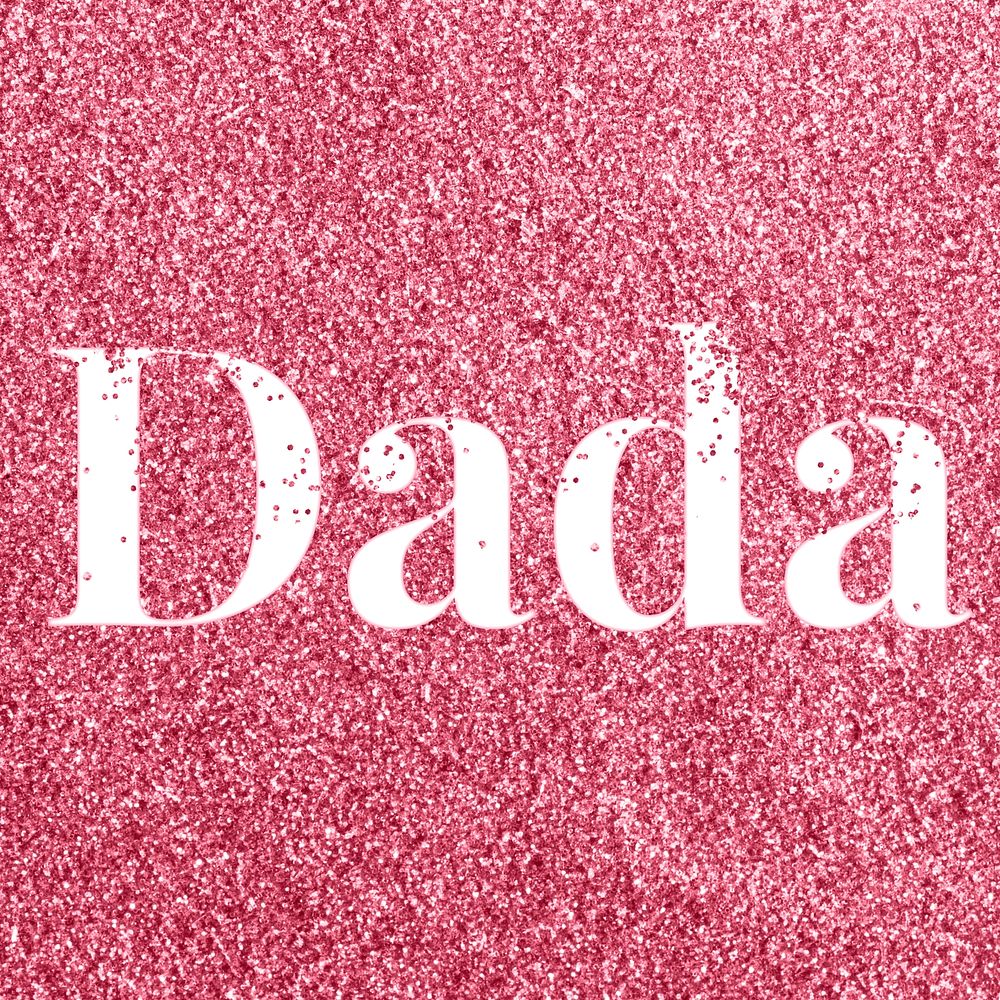 Glitter sparkle dada text typography rose