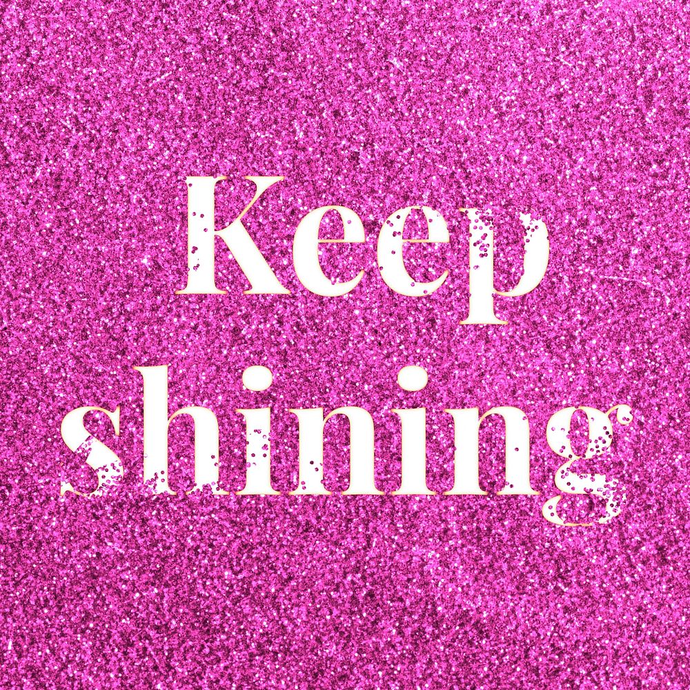 Glitter sparkle keep shining word typography pink