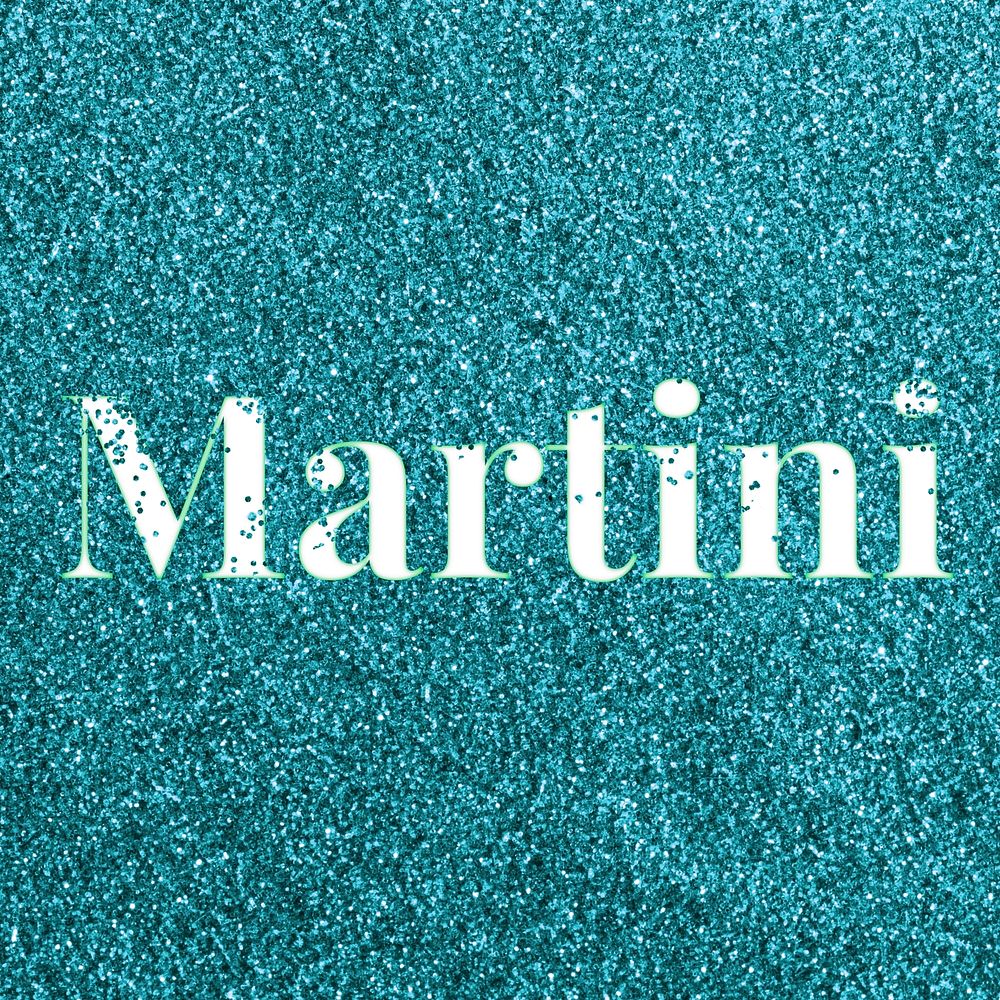Martini teal glitter lettering typography