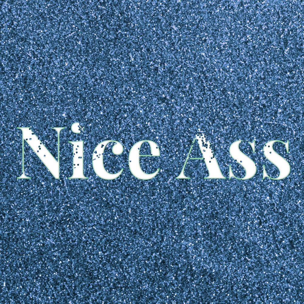 Glitter text nice ass blue sparkle font lettering