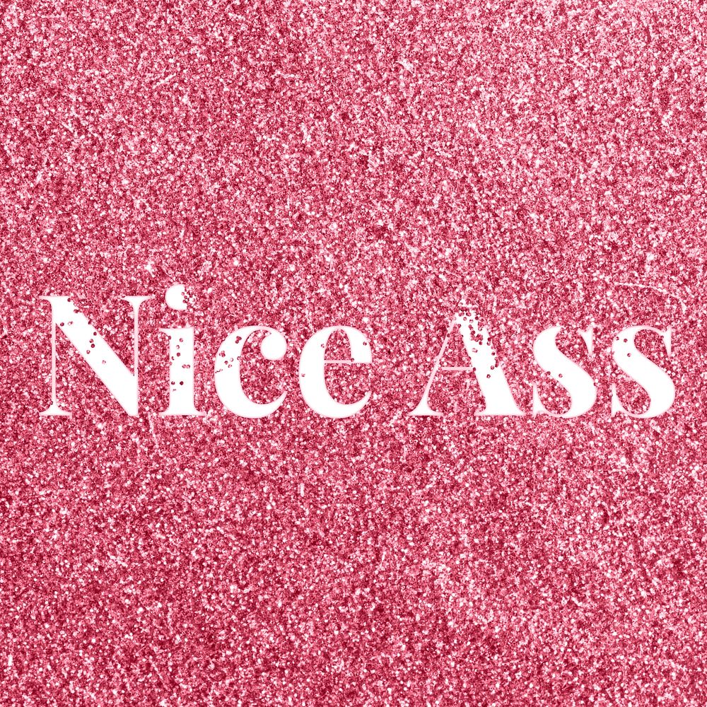 Glitter sparkle nice ass text typography rose