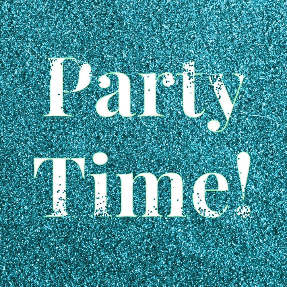 Glitter sparkle party time! text typography teal
