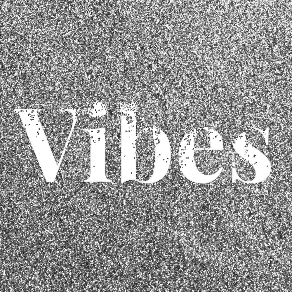 Glitter sparkle vibes lettering typography gray