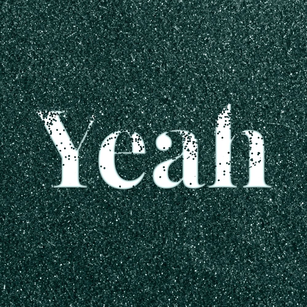 Glitter sparkle yeah lettering typography dark green