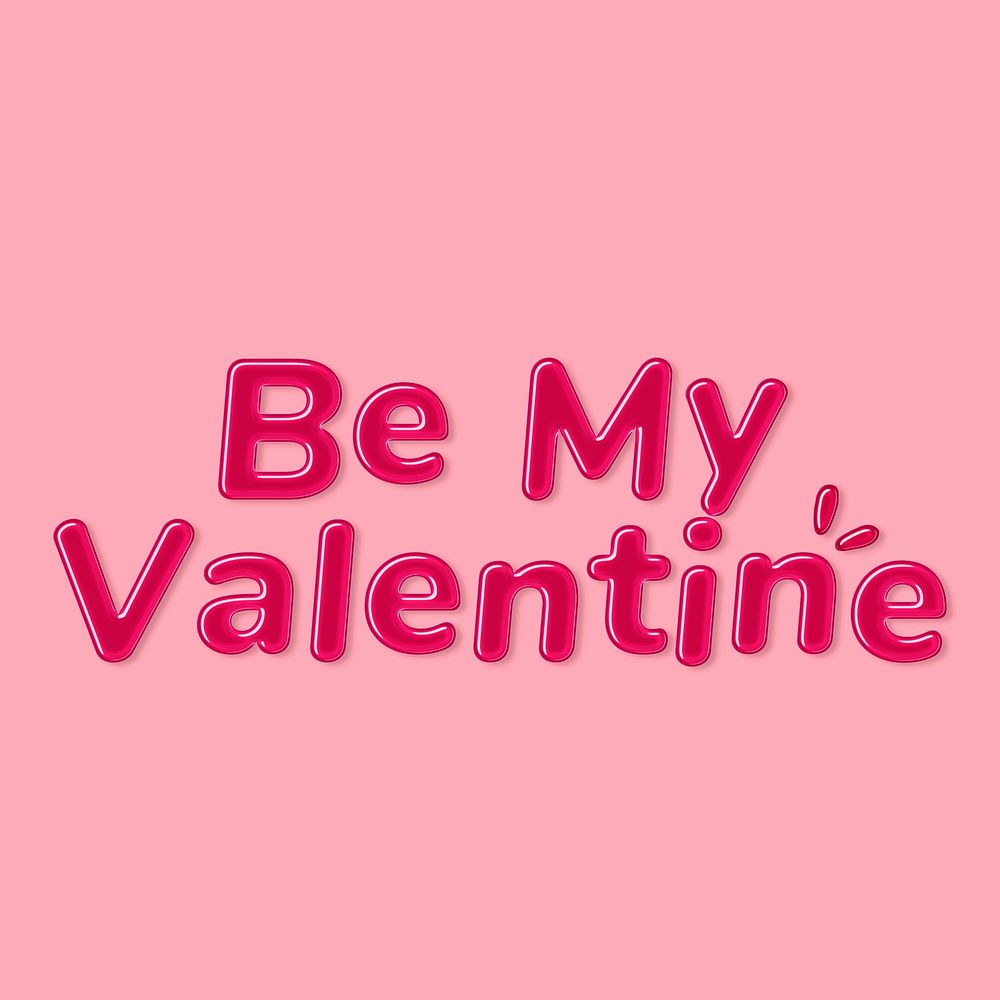 Jelly embossed be my valentine word typography