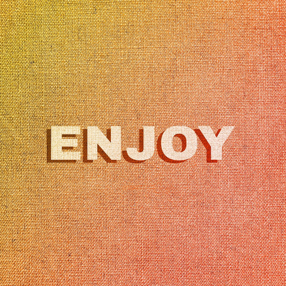 Enjoy colorful fabric texture typography