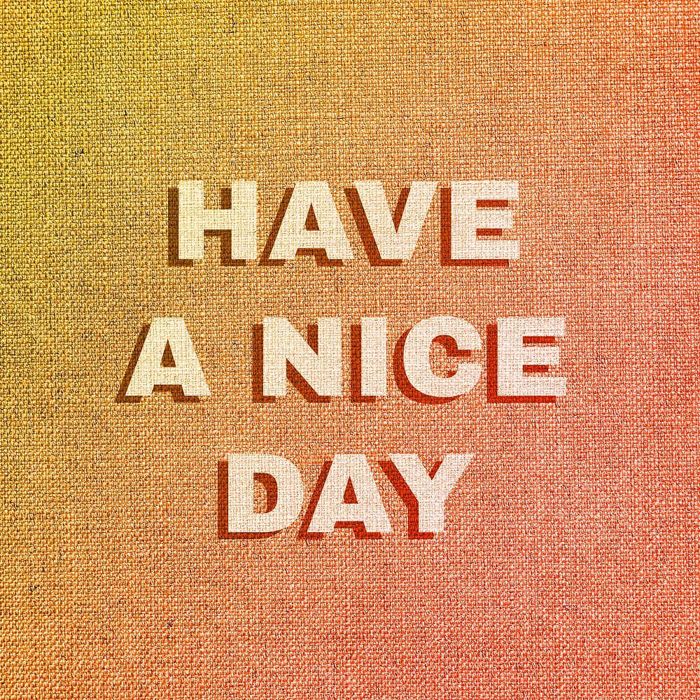 Have a nice day text shadow bold font typography