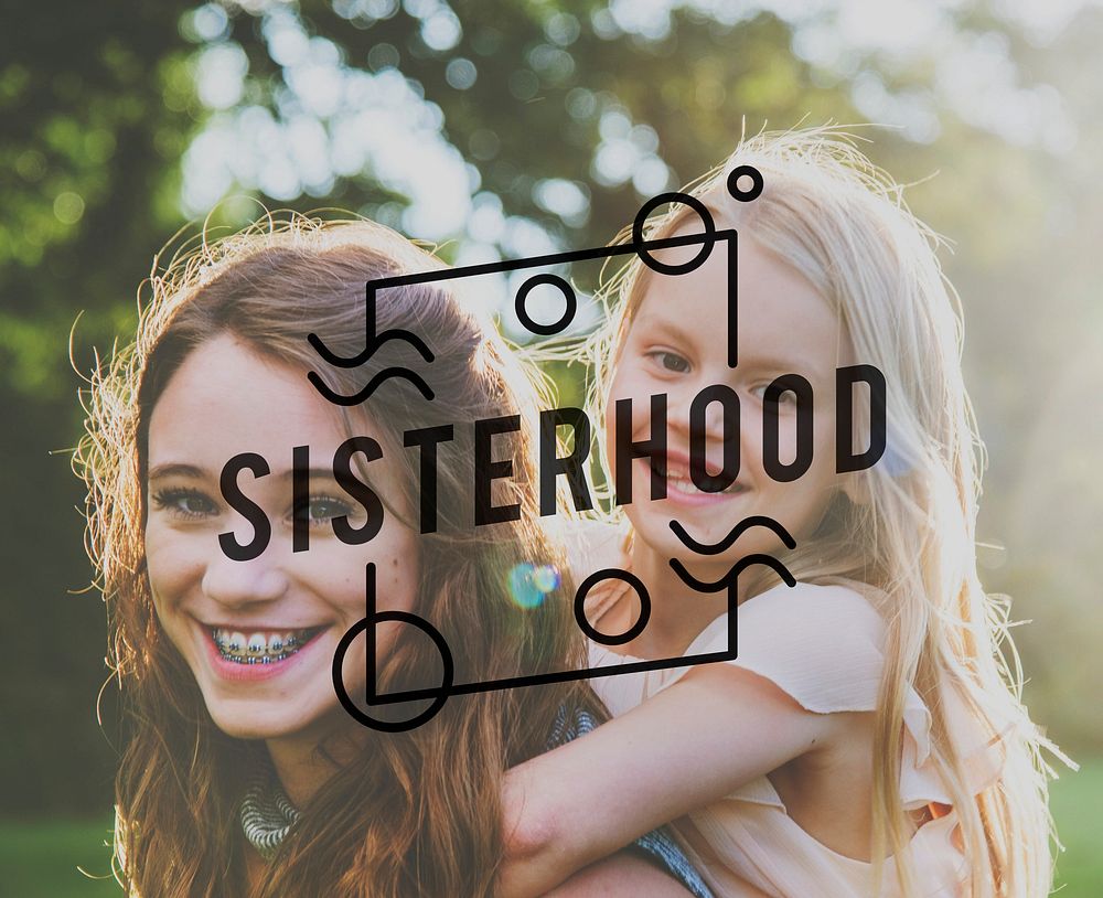 Family Sisterhood Subling Together Love