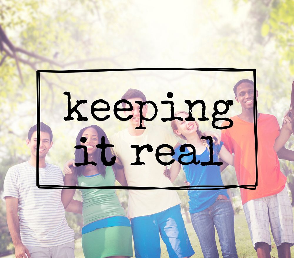 Keeping It Real Truth Honesty Reality Lifestyle Concept