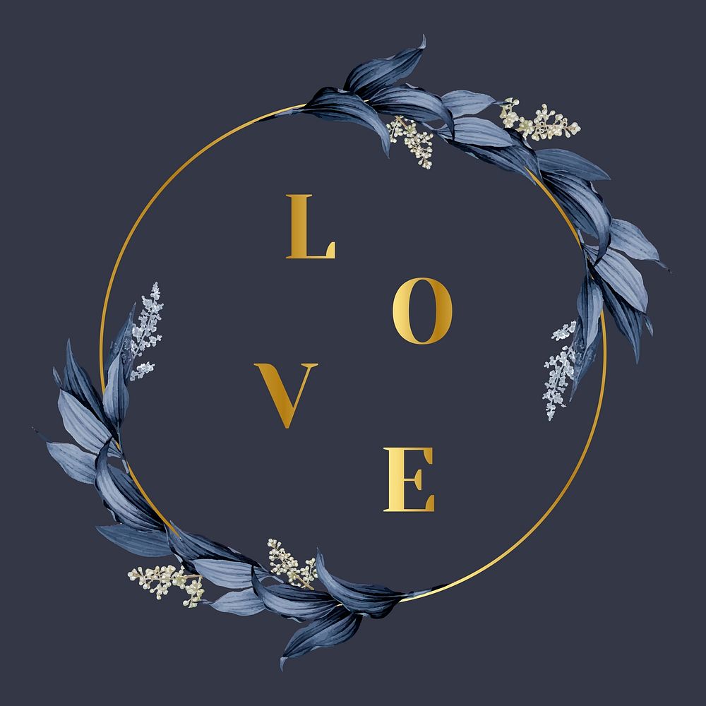 Love in a gold circle frame decorated with blue leaves on a navy blue background