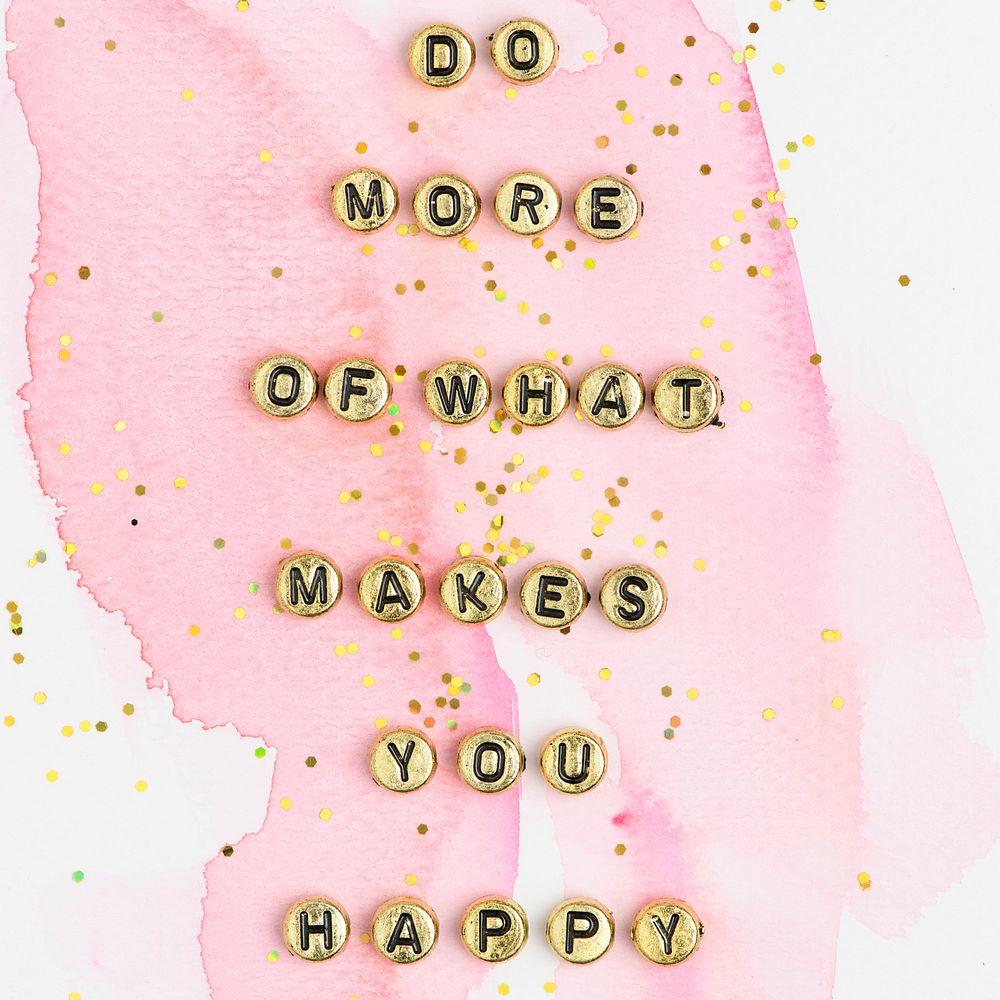 DO MORE OF WHAT MAKES YOU HAPPY beads word typography