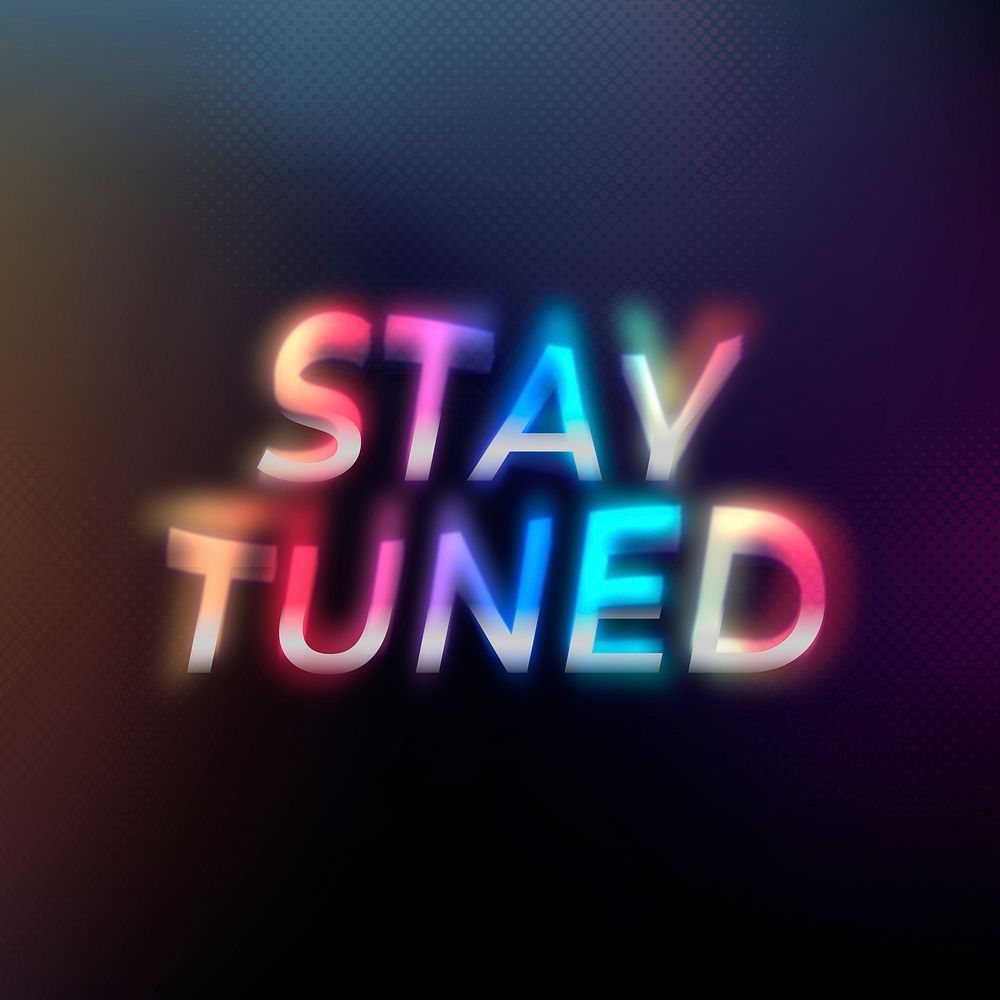 Stay tuned word in colorful neon psychedelic font typography illustration