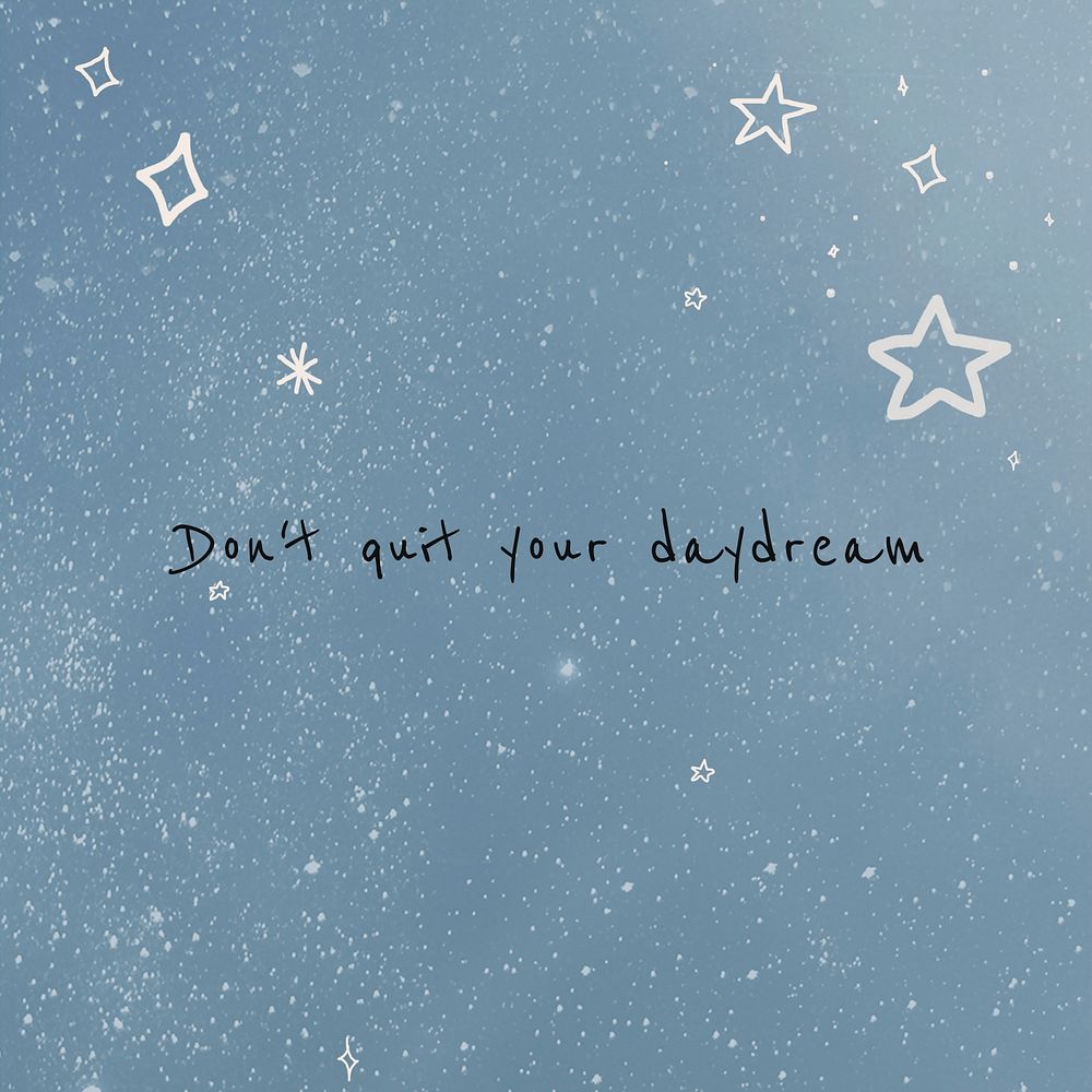 Don't quit your daydream inspirational motivational quote for social media post