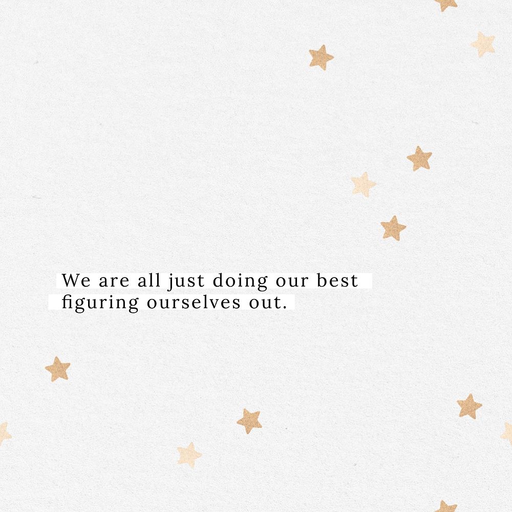 We are all just doing our best figuring ourselves out quote social media template vector