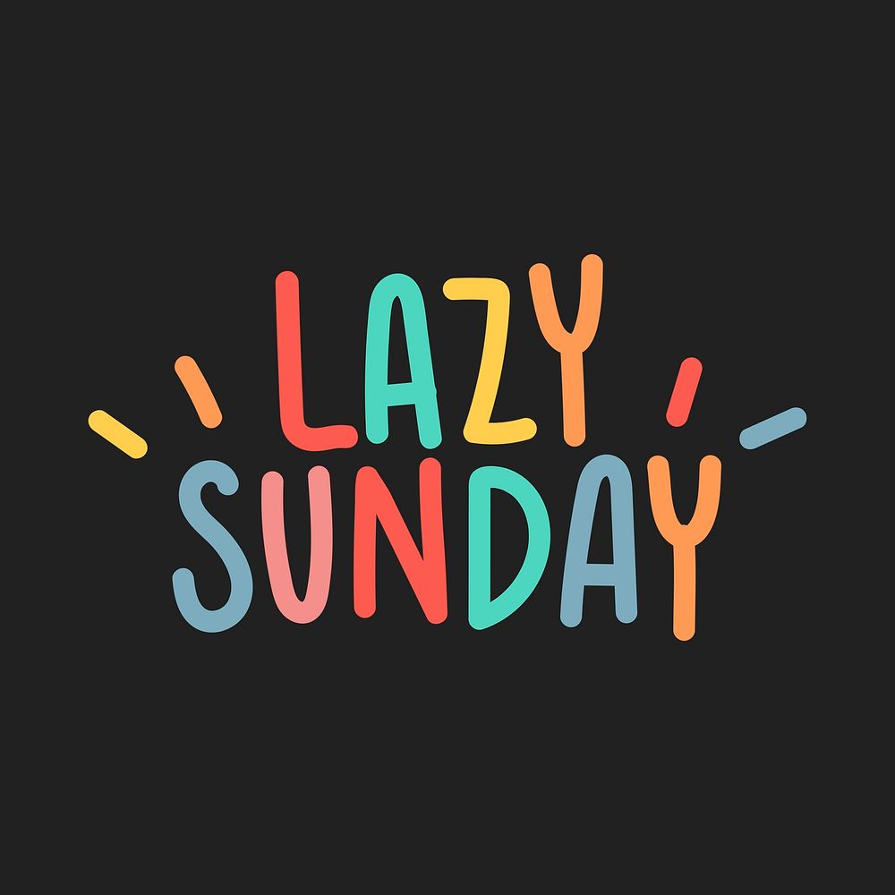 Lazy Sunday typography illustrated on a black background vector 