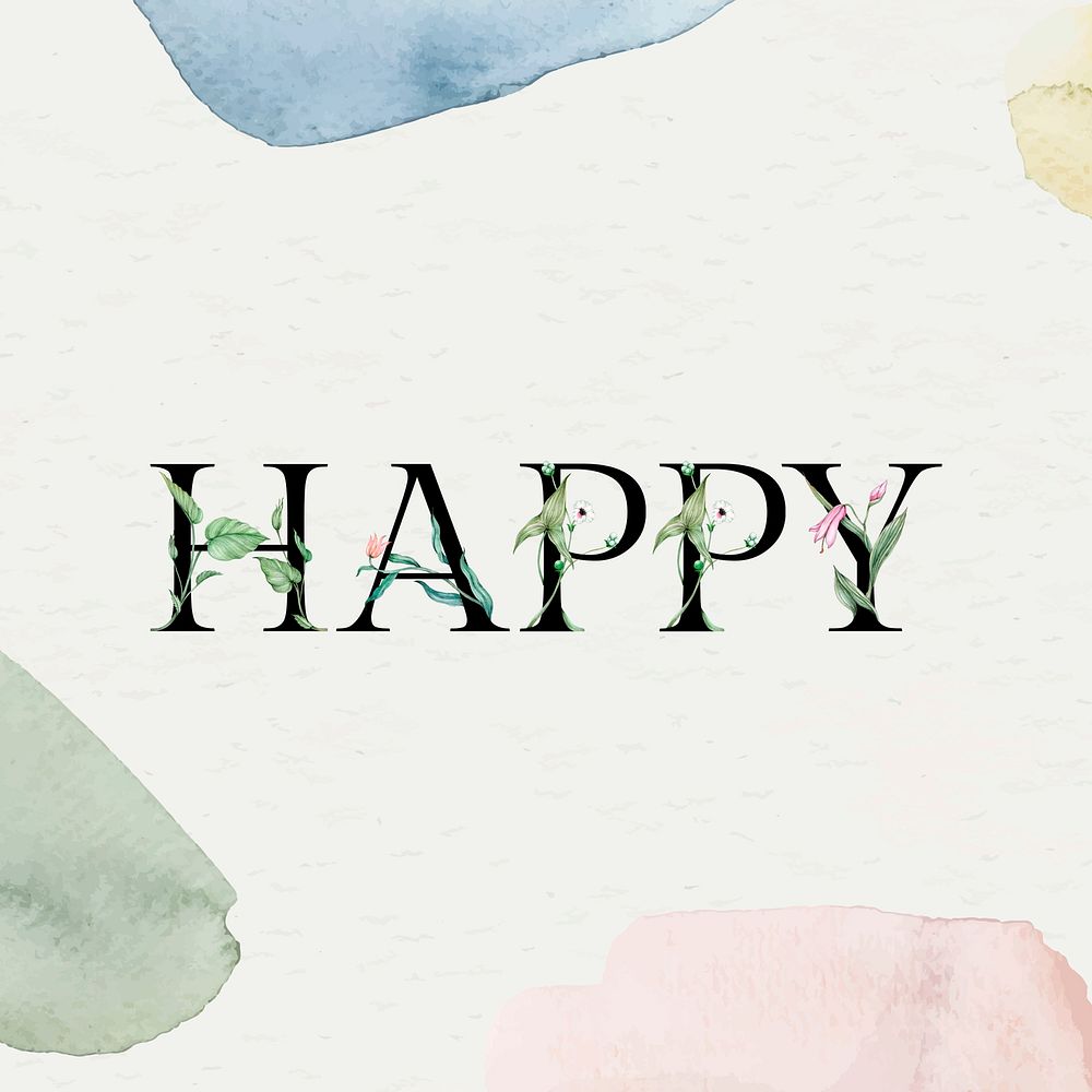 Happy text botanical font watercolor typography