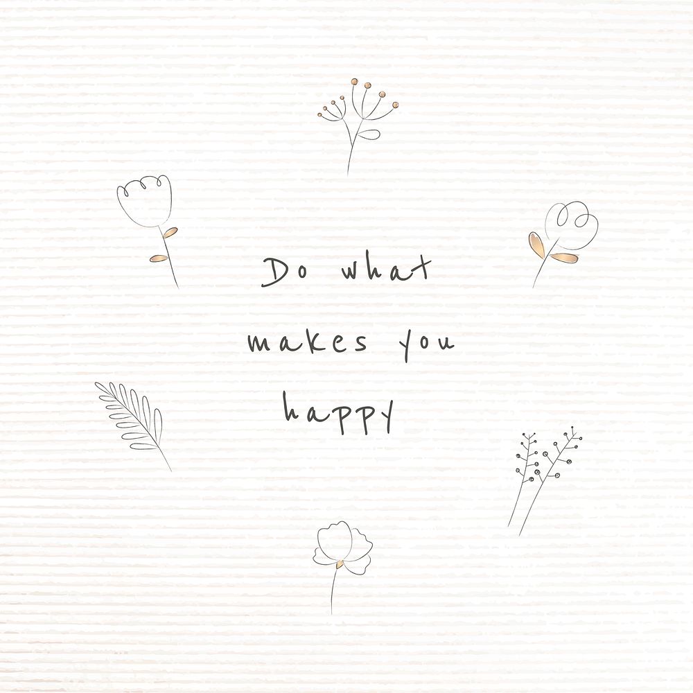 Motivational quote vector with doodle plant do what makes you happy